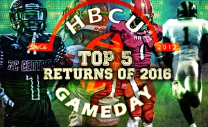 PRESS PLAY: HBCU Gameday’s Top Five Returns of the 2016 season