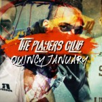 The Players Club – Quincy January