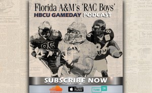 HBCU Gameday Podcast: Three-On-Three with The RAC Boys