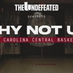 NCCU Basketball the Subject of Upcoming Docuseries