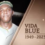 MLB standout Vida Blue passes away